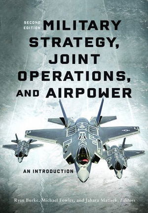 Cover for Michael Fowler · Military Strategy, Joint Operations, and Airpower: An Introduction (Paperback Book) [Second edition] (2022)