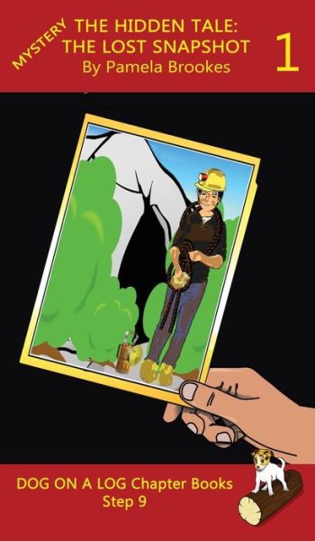 The Hidden Tale 1 (The Lost Snapshot) Chapter Book: Sound-Out Phonics Books Help Developing Readers, including Students with Dyslexia, Learn to Read (Step 9 in a Systematic Series of Decodable Books) - Dog on a Log Chapter Books - Pamela Brookes - Bøger - Dog on a Log Books - 9781648310508 - 4. april 2020