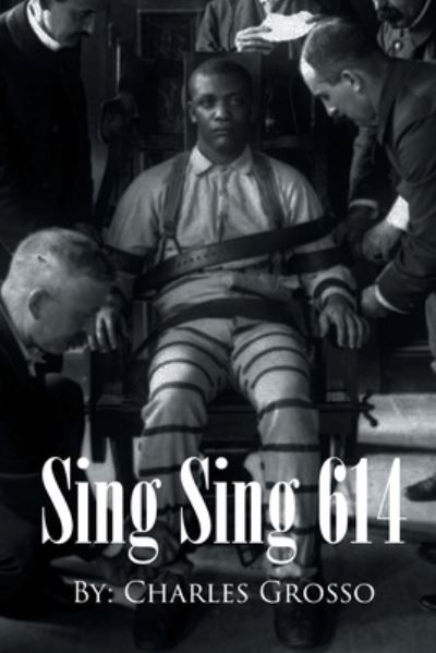 Cover for Charles Grosso · Sing Sing 614 (Paperback Book) (2022)