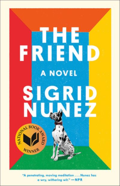 Cover for Sigrid Nunez · The Friend (Hardcover Book) (2019)