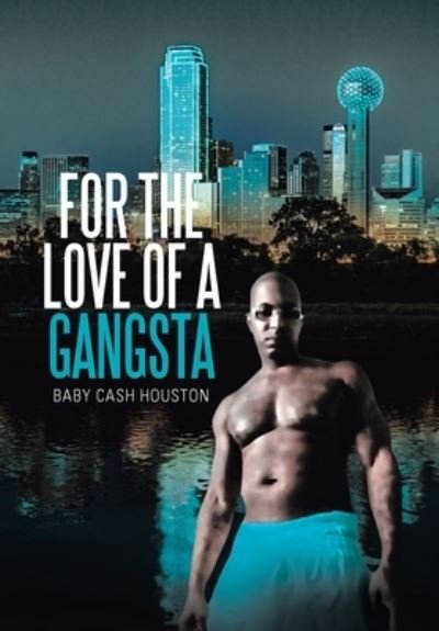 Cover for Baby Cash Houston · For the Love of a Gangsta (Hardcover bog) (2020)