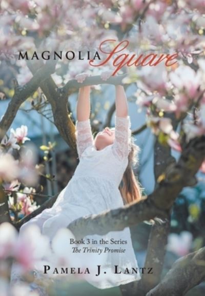 Cover for Pamela J. Lantz · Magnolia Square (Book) (2022)