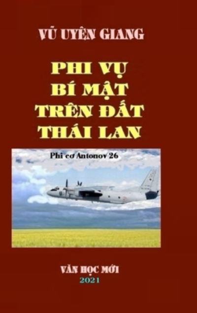 Cover for Van Hoc Moi · Phi Vu Bi Mat Tren DAT Thai LAN (Hardcover Book) (2021)