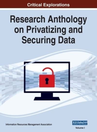 Cover for Information R Management Association · Research Anthology on Privatizing and Securing Data, VOL 1 (Hardcover Book) (2021)