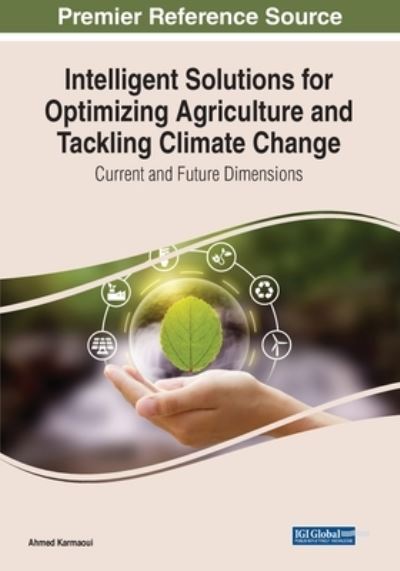 Cover for Ahmed Karmaoui · Intelligent Solutions for Optimizing Agriculture and Tackling Climate Change (Book) (2023)