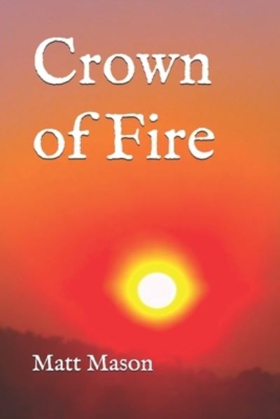 Cover for Matt Mason · Crown of Fire (Paperback Book) (2019)