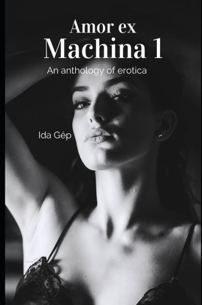 Cover for Ida Gep · Amor ex Machina 1 (Paperback Book) (2019)