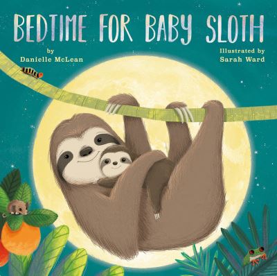 Cover for Danielle McLean · Bedtime for Baby Sloth (Hardcover Book) (2019)