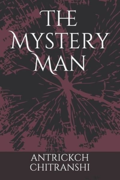 Cover for Antrickch Chitranshi · The Mystery Man (Paperback Book) (2019)