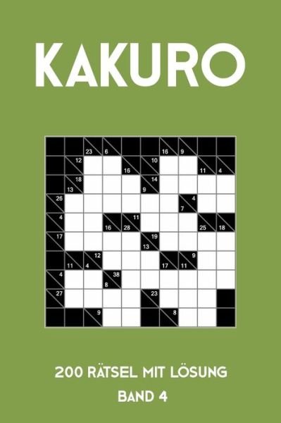 Cover for Tewebook Kakuro · Kakuro 200 Ratsel mit Loesung Band 4 (Paperback Book) (2019)