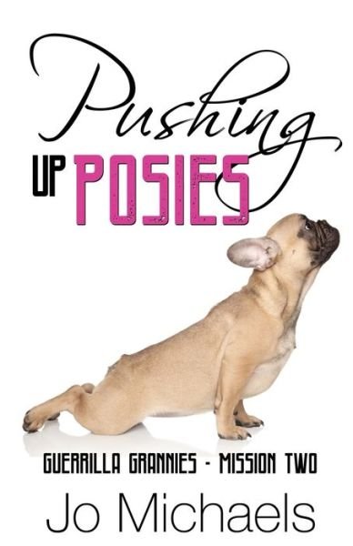 Cover for Jo Michaels · Pushing Up Posies (Paperback Bog) (2020)