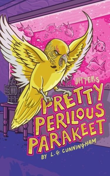 Cover for L G Cunningham · Pretty Perilous Parakeet (Pocketbok) (2019)