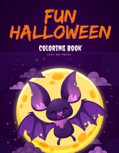 Cover for Lucky Me Press · Fun Halloween Coloring Book (Paperback Book) (2019)