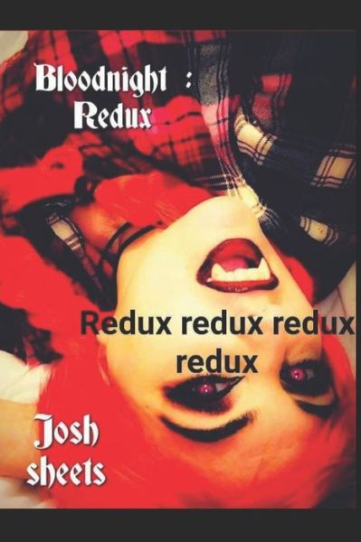 Blood Night Redux - Josh Sheets - Books - Independently Published - 9781707541508 - November 11, 2019