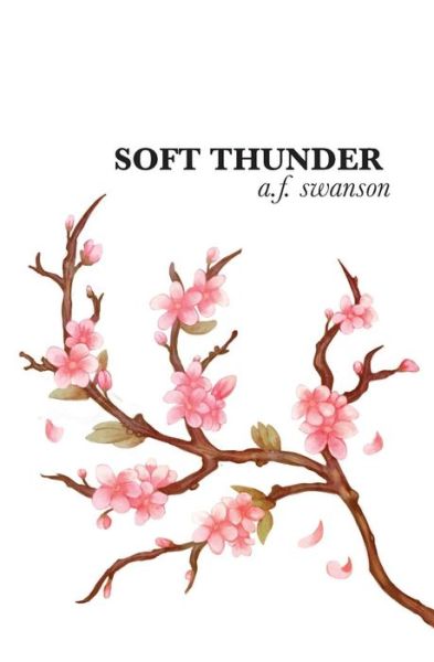 Cover for A F Swanson · Soft Thunder, Revised Edition (Paperback Book) (2018)