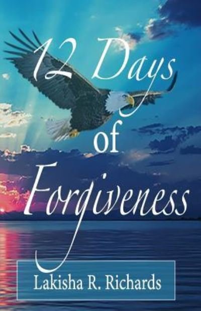 Cover for Lakisha Richards · 12 Days of Forgiveness (Paperback Bog) (2018)