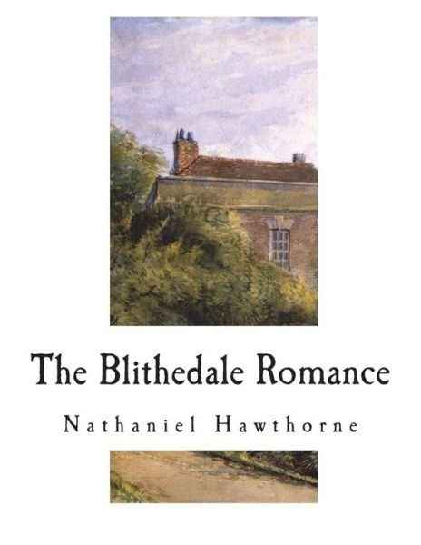 Cover for Nathaniel Hawthorne · The Blithedale Romance (Pocketbok) (2018)