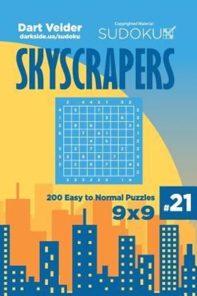 Sudoku Skyscrapers - 200 Easy to Normal Puzzles 9x9 (Volume 21) - Dart Veider - Livres - Createspace Independent Publishing Platf - 9781725936508 - 20 août 2018