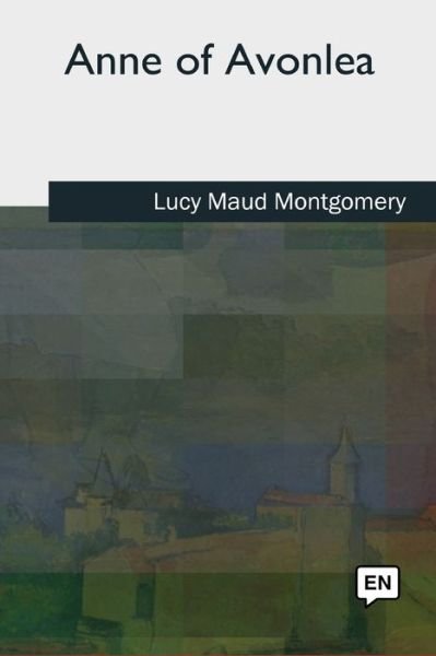Cover for Lucy Maud Montgomery · Anne of Avonlea (Taschenbuch) (2018)