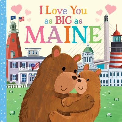 Cover for Rose Rossner · I Love You As Big As Maine (Book) (2023)