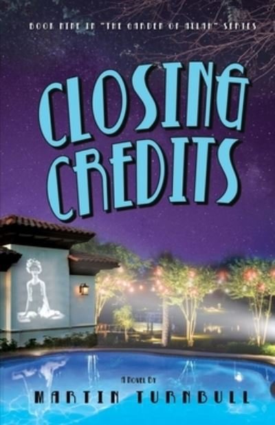 Closing Credits - Martin Turnbull - Bücher - Independently Published - 9781728795508 - 24. Oktober 2018