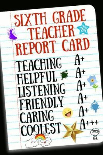 Cover for Teacherlove Press · Sixth Grade Teacher Report Card (Paperback Book) (2018)