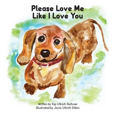 Cover for Kip Ullrich Fechner · Please Love Me Like I Love You (Pocketbok) (2019)