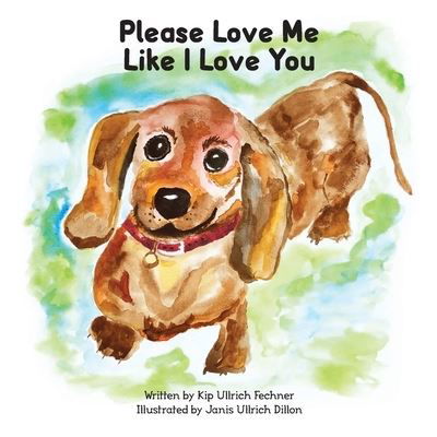 Cover for Kip Ullrich Fechner · Please Love Me Like I Love You (Paperback Book) (2019)