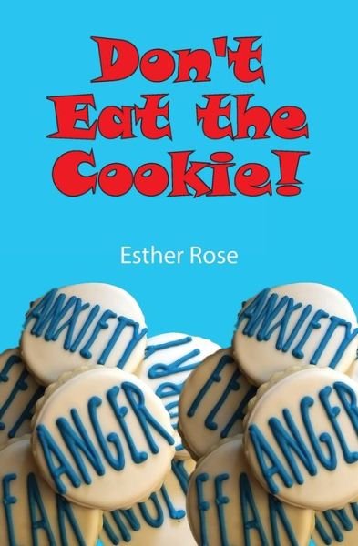Don't Eat the Cookie! - Esther Rose - Livros - Language of Love Mission - 9781733476508 - 16 de setembro de 2019