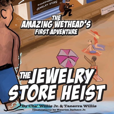 Cover for Che' Willis · The Amazing Wethead's First Adventure: The Jewelry Store Heist (Paperback Book) (2020)