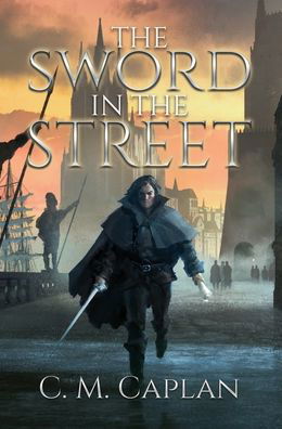 Cover for C M Caplan · The Sword in the Street (Hardcover bog) (2021)