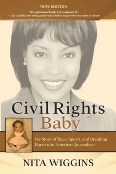 Cover for Nita Wiggins · Civil Rights Baby: My Story of Race, Sports, and Breaking Barriers in American Journalism (Paperback Bog) (2021)