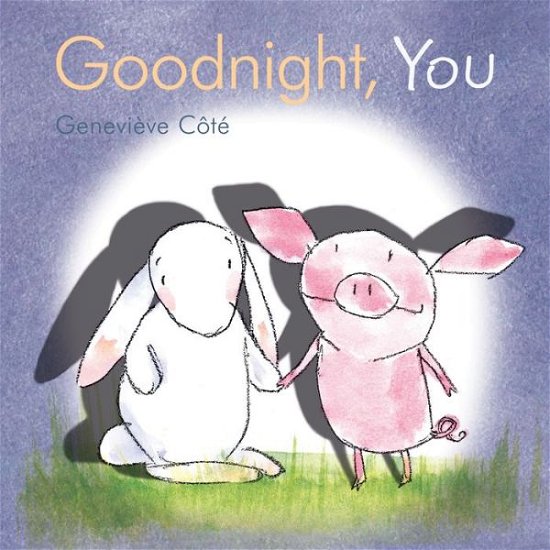 Cover for Genevieve Cote · Goodnight, You (Innbunden bok) (2014)