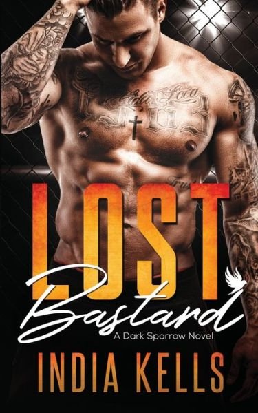Lost Bastard - Dark Sparrow Novel - India Kells - Bøker - Melissa Jobin - 9781775113508 - 12. oktober 2018