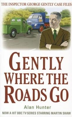 Cover for Mr Alan Hunter · Gently Where the Roads Go - George Gently (Taschenbuch) (2012)