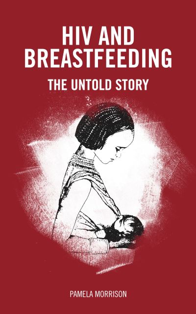 Cover for Pamela Morrison · HIV and Breastfeeding: The untold story (Paperback Book) (2022)