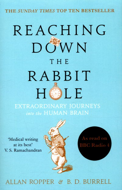 Reaching Down the Rabbit Hole: Extraordinary Journeys into the Human Brain - Dr Allan Ropper - Livros - Atlantic Books - 9781782395508 - 7 de janeiro de 2016