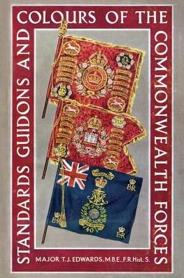 Cover for T J Edwards · Standards, Guidons and Colours of the Commonwealth Forces (Paperback Book) (2019)