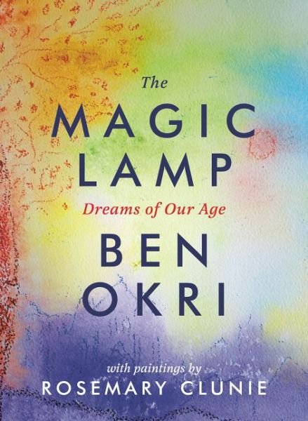 Cover for Ben Okri · The Magic Lamp: Dreams of Our Age (Gebundenes Buch) (2017)
