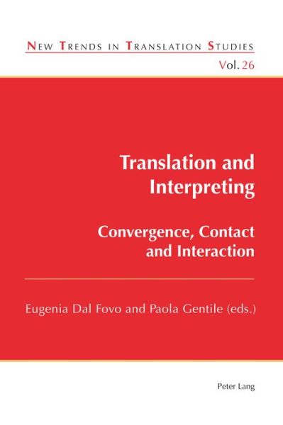 Translation and Interpreting: Convergence, Contact and Interaction - New Trends in Translation Studies - - Books - Peter Lang Ltd - 9781787077508 - June 19, 2019