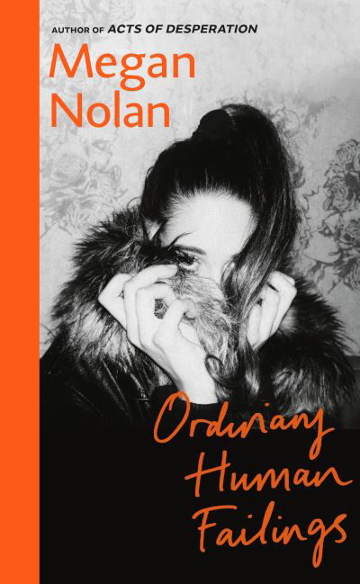 Cover for Megan Nolan · Ordinary Human Failings (Inbunden Bok) (2023)