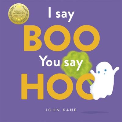 Cover for John Kane · I Say Boo, You say Hoo: an interactive Halloween picture book! (Paperback Book) (2020)