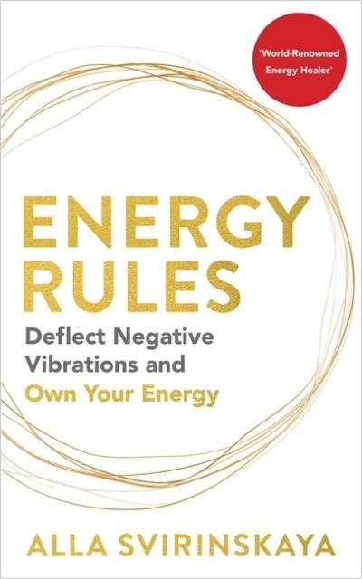 Cover for Alla Svirinskaya · Energy Rules: Deflect Negative Vibrations and Own Your Energy (Pocketbok) (2023)
