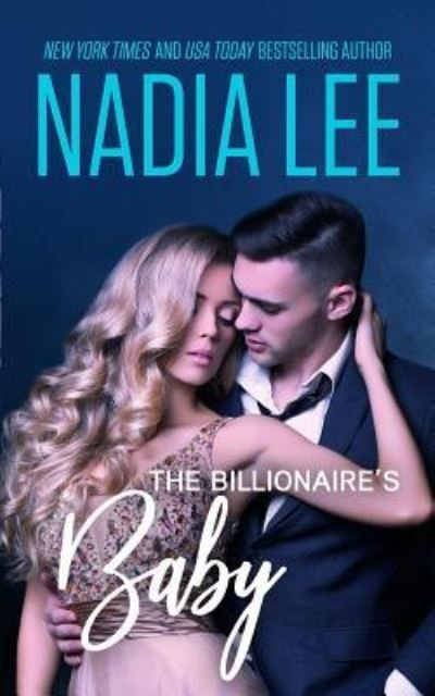 Cover for Nadia Lee · The Billionaire's Baby (Paperback Book) (2018)