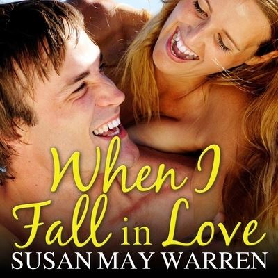 Cover for Susan May Warren · When I Fall in Love (CD) (2016)