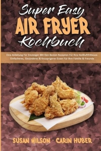 Cover for Susan Wilson · Super Easy Air Fryer Kochbuch (Paperback Book) (2021)