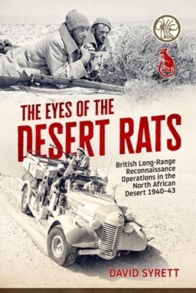 Cover for David Syrett · The Eyes of the Desert Rats: British Long-Range Reconnaissance Operations in the North African Desert 1940-43 (Hardcover Book) (2024)