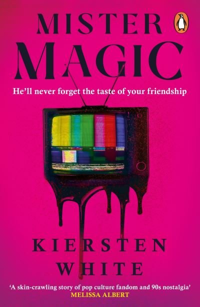 Cover for Kiersten White · Mister Magic: A dark nostalgic supernatural thriller from the New York Times bestselling author of Hide (Paperback Book) (2024)