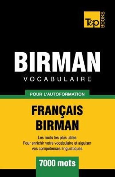 Vocabulaire Francais-Birman pour l'autoformation - 7000 mots - Andrey Taranov - Bøger - T&P Books - 9781839550508 - 6. april 2019