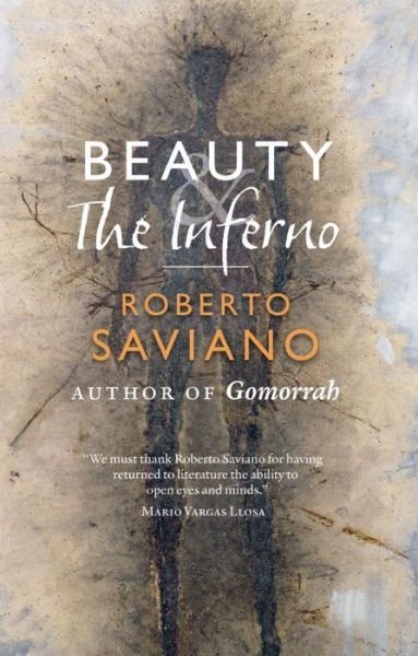 Cover for Roberto Saviano · Beauty and the Inferno: Essays (Innbunden bok) (2012)